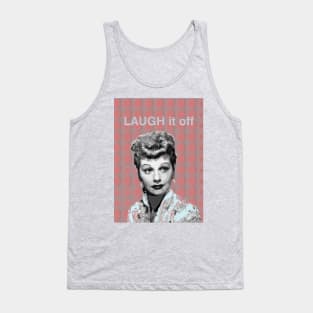 Laugh it Off. Tank Top